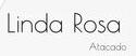 LINDA ROSA ATACADO - Fábrica